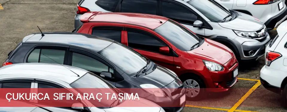 Çukurca İlçemi Sıfır Araç Taşıma